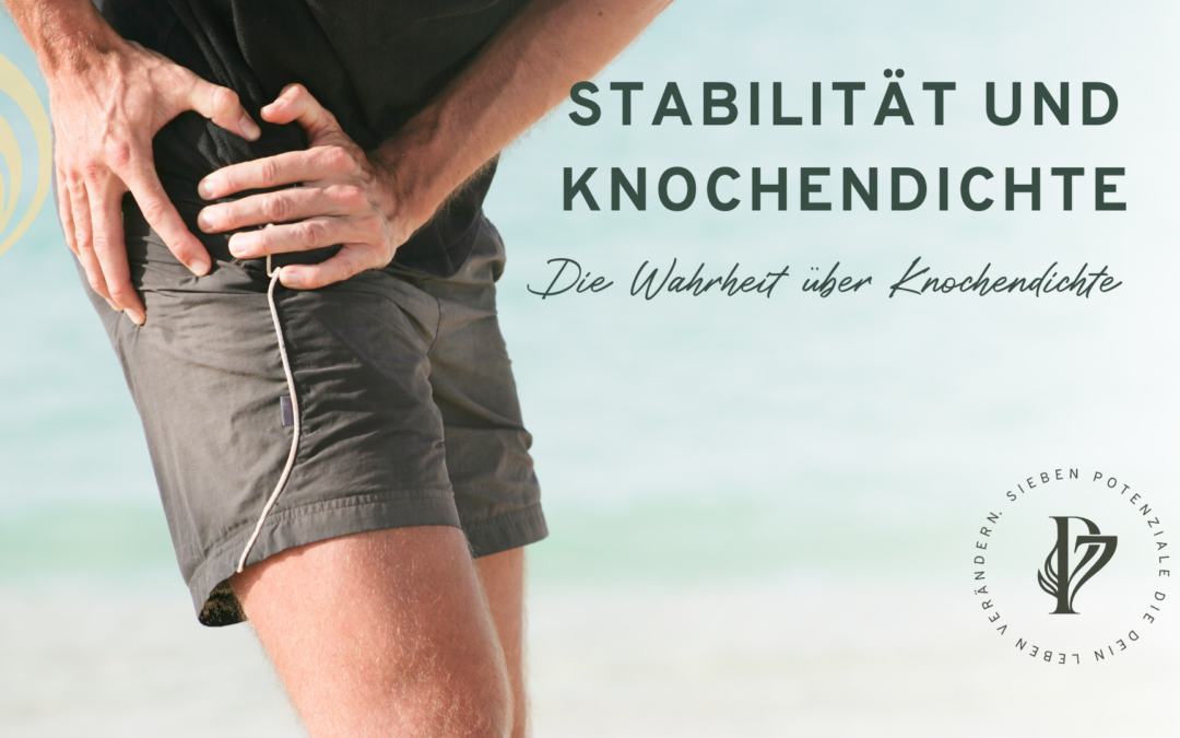 Stabilität und Knochendichte: Die Wahrheit über Knochendichte