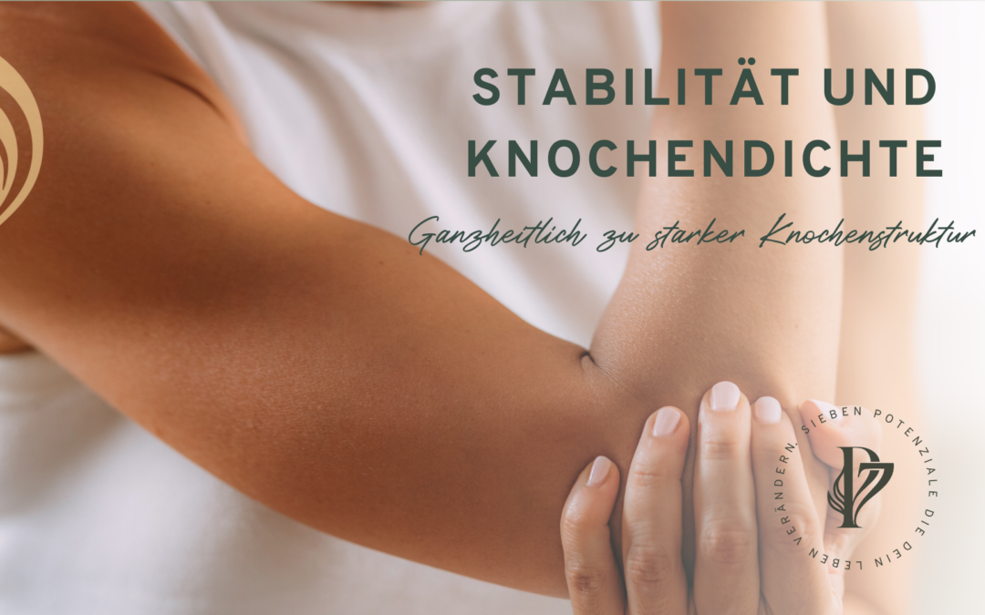 Stabilität und Knochendichte:  Ganzheitlich zu starker Knochenstruktur