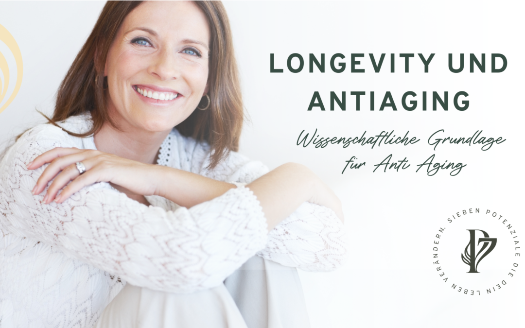 Longevity und Anti Aging: Wissenschaftliche Grundlagen für Anit Aging