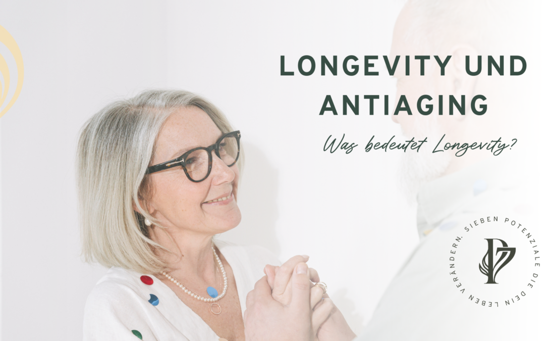 Longevity und Anti Aging: Was bedeutet Longevity