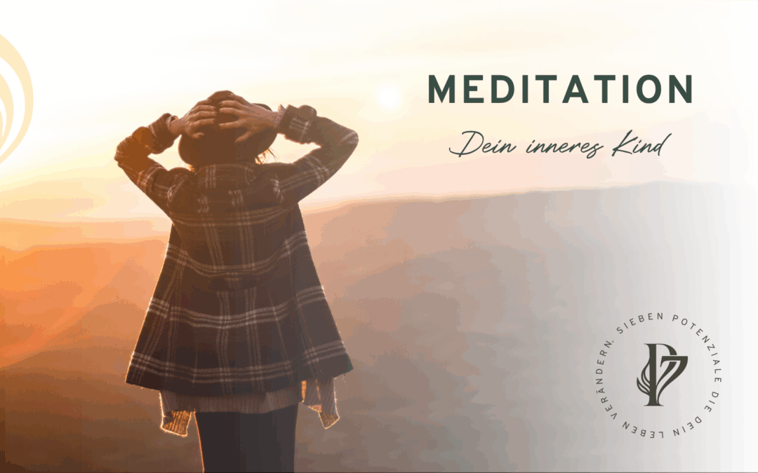 Meditation I Dein inneres Kind