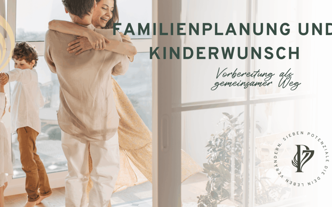Familienplanung und Kinderwunsch: Vorbereitung als gemeinsamer Weg