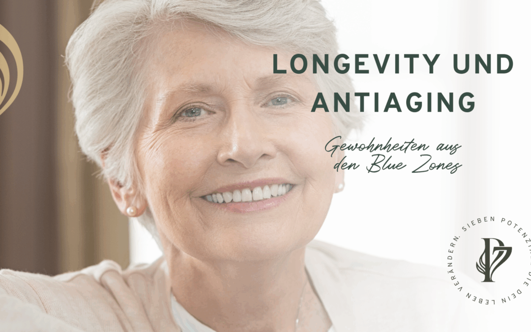 Longevity und Anti Aging: Gewohnheiten aus den Blue Zones