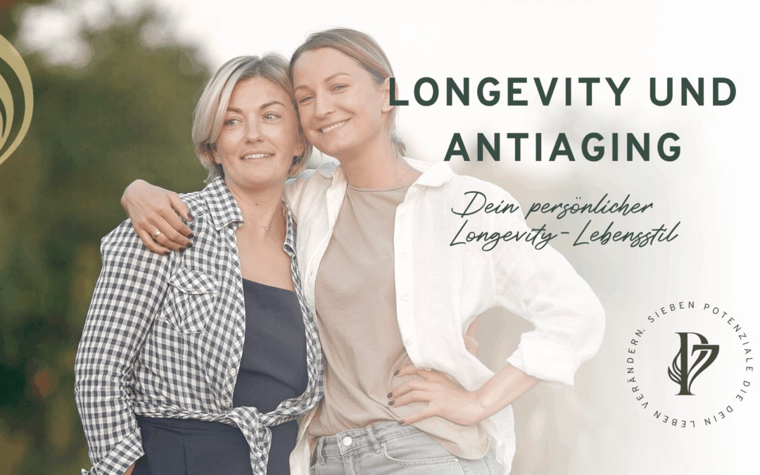 Longevity und Anti Aging: Dein persönlicher Longevity-Lebensstil
